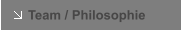 Team / Philosophie